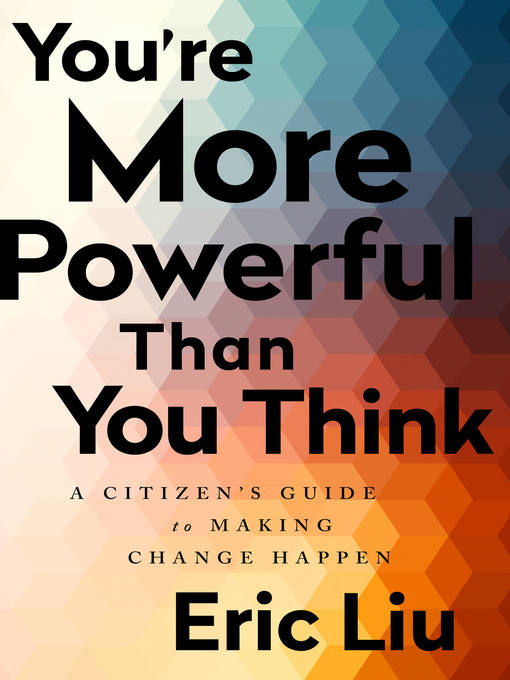 Title details for You're More Powerful than You Think by Eric Liu - Available
